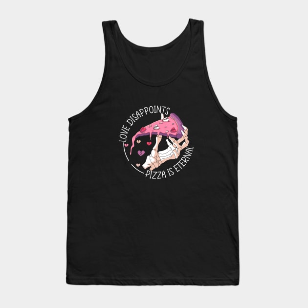 Love disappoints pizza is eternal single AF love life funny Tank Top by Rising_Air